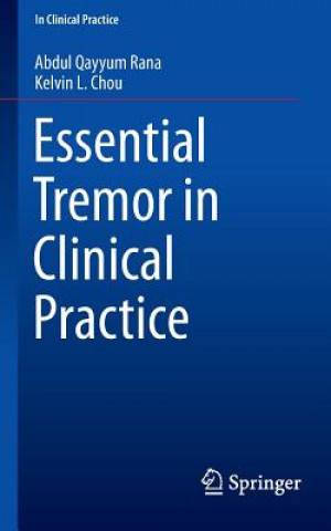 Carte Essential Tremor in Clinical Practice Abdul Qayyum Rana