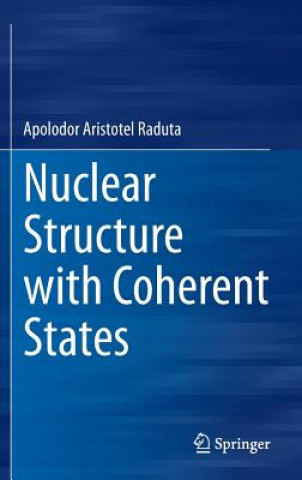 Книга Nuclear Structure with Coherent States Apolodor Aristotel Raduta