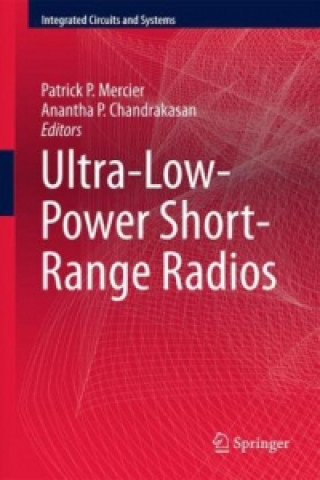 Kniha Ultra-Low-Power Short-Range Radios Patrick P. Mercier