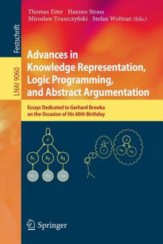 Könyv Advances in Knowledge Representation, Logic Programming, and Abstract Argumentation Thomas Eiter