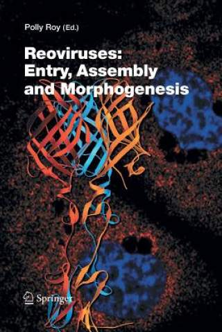 Knjiga Reoviruses: Entry, Assembly and Morphogenesis Polly Roy