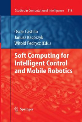 Книга Soft Computing for Intelligent Control and Mobile Robotics Oscar Castillo