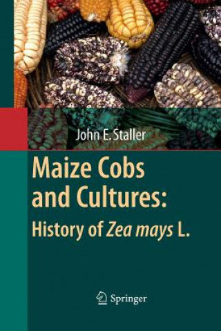 Carte Maize Cobs and Cultures: History of Zea mays L. John Staller