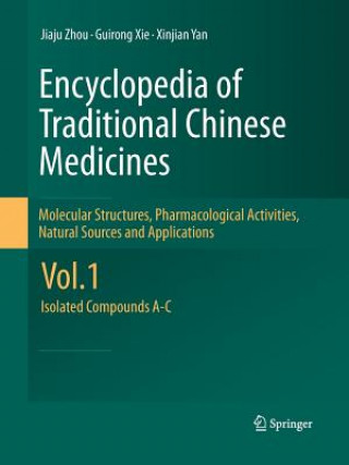 Kniha Encyclopedia of Traditional Chinese Medicines - Molecular Structures, Pharmacological Activities, Natural Sources and Applications Jiaju Zhou