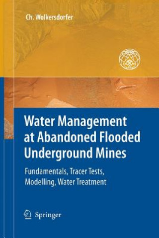 Carte Water Management at Abandoned Flooded Underground Mines Christian Wolkersdorfer