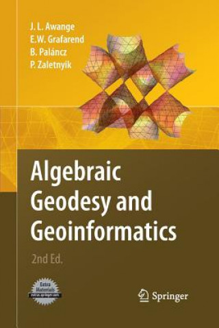 Kniha Algebraic Geodesy and Geoinformatics Joseph L. Awange