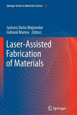 Kniha Laser-Assisted Fabrication of Materials Jyotsna Dutta Majumdar