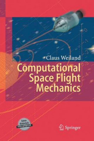 Könyv Computational Space Flight Mechanics Claus Weiland