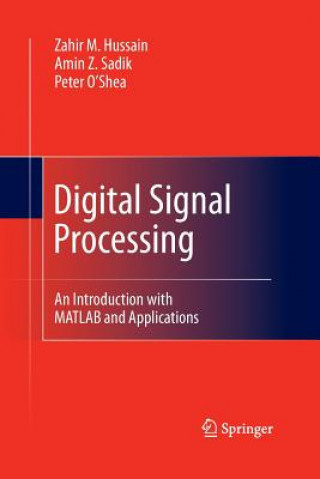 Kniha Digital Signal Processing Zahir M. (RMIT University) Hussain