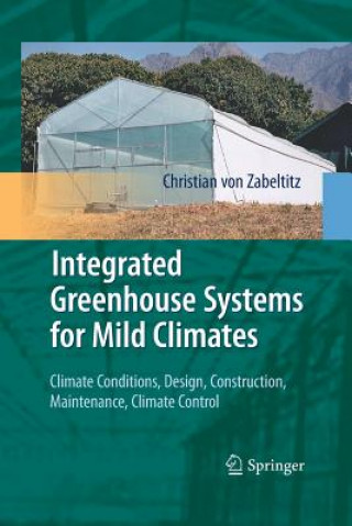 Книга Integrated Greenhouse Systems for Mild Climates Christian von Zabeltitz