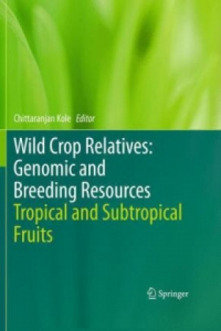 Book Wild Crop Relatives: Genomic and Breeding Resources Chittaranjan Kole