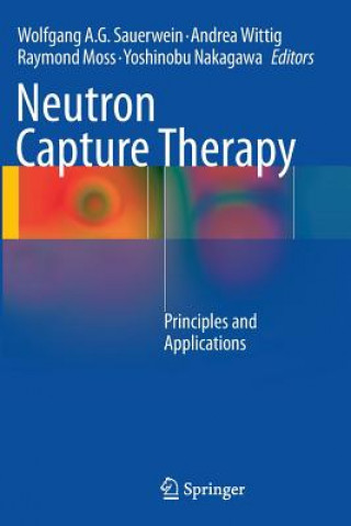 Kniha Neutron Capture Therapy Raymond Moss