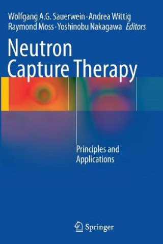 Book Neutron Capture Therapy Raymond Moss