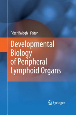 Książka Developmental Biology of Peripheral Lymphoid Organs Peter Balogh