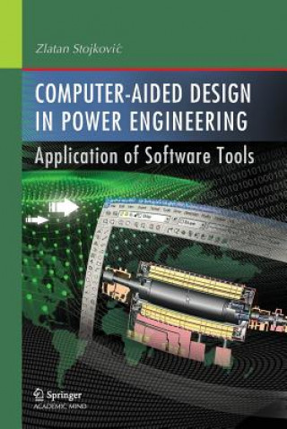 Könyv Computer- Aided Design in Power Engineering Zlatan Stojkovic