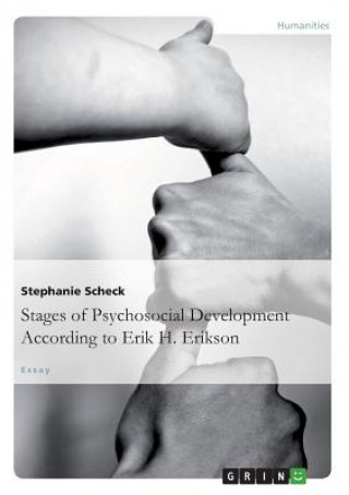 Book The Stages of Psychosocial DevelopmentAccording to Erik H. Erikson Stephanie Scheck