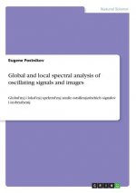 Carte Global and local spectral analysis of oscillating signals and images Eugene Postnikov