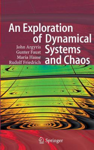 Könyv Exploration of Dynamical Systems and Chaos John H. Argyris