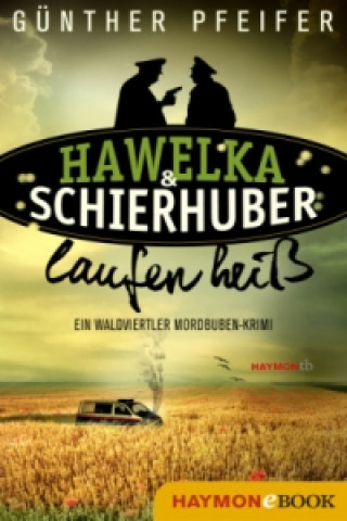 Könyv Hawelka & Schierhuber laufen heiß Günther Pfeifer