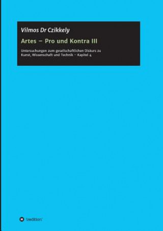Könyv Artes - Pro und Kontra III Vilmos Dr Czikkely