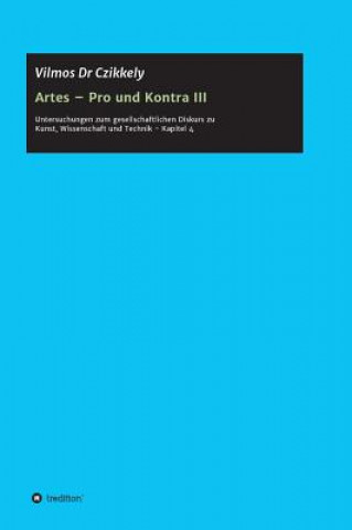 Könyv Artes - Pro und Kontra III Vilmos Dr Czikkely