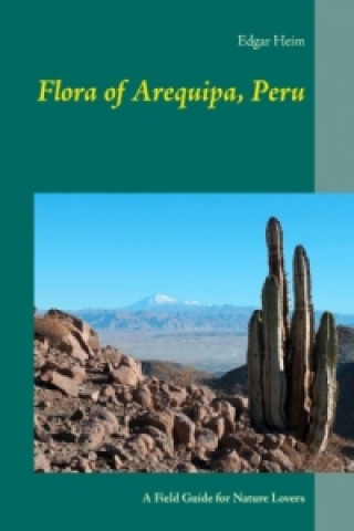 Carte Flora of Arequipa, Peru Edgar Heim