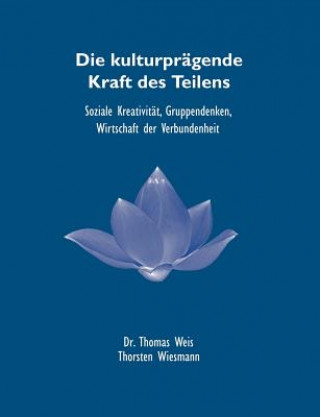 Kniha kulturpragende Kraft des Teilens Thomas Weis