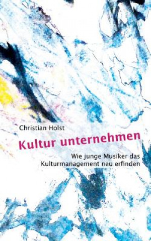 Könyv Kultur unternehmen Christian Holst