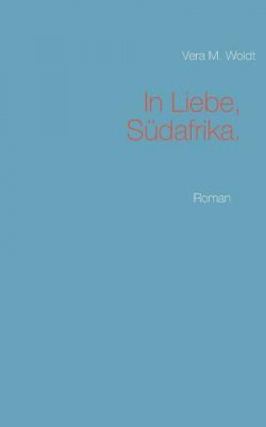 Book In Liebe, Sudafrika. Vera M Woldt