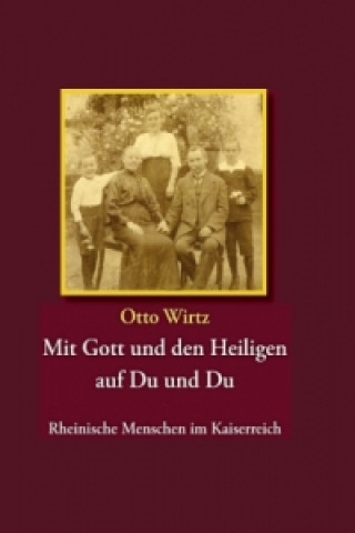 Könyv Mit Gott und den Heiligen auf Du und Du Otto Wirtz