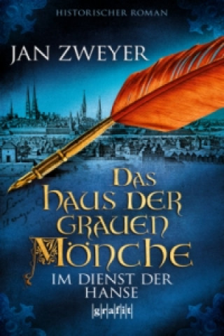 Kniha Das Haus der grauen Mönche - Im Dienst der Hanse Jan Zweyer