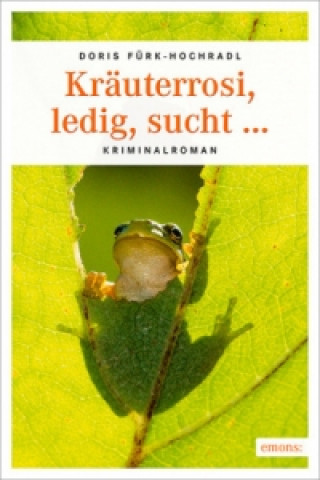 Könyv Kräuterrosi, ledig, sucht ... Doris Fürk-Hochradl
