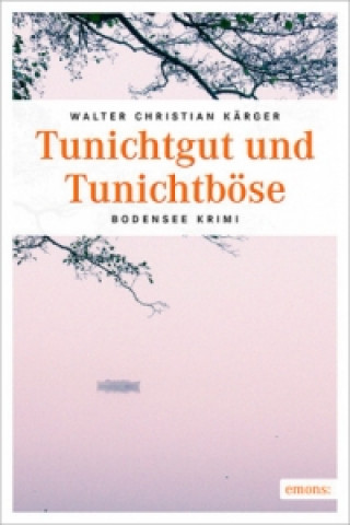 Kniha Tunichtgut und Tunichtböse Walter Christian Kärger