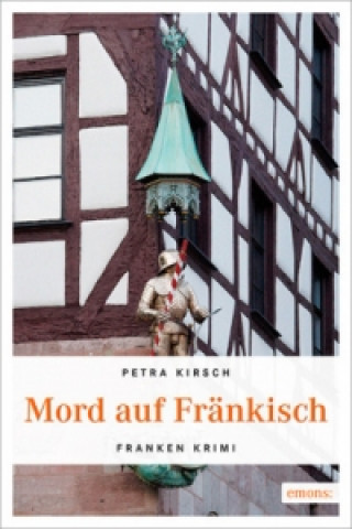 Knjiga Mord auf Fränkisch Petra Kirsch