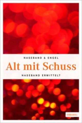 Kniha Alt mit Schuss Michael Naseband