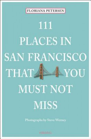 Könyv 111 Places in San Francisco That You Must Not Miss Floriana Peterson