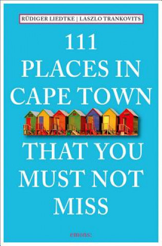 Kniha 111 Places in Capetown That Youmust Not Miss Rüdiger Liedtke