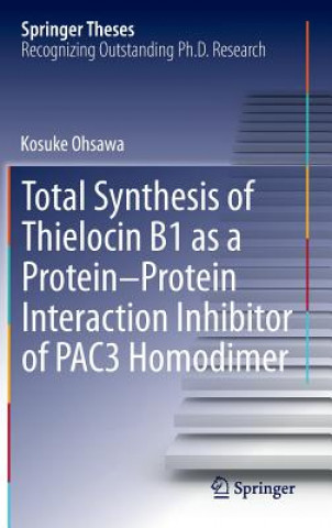Book Total Synthesis of Thielocin B1 as a Protein-Protein Interaction Inhibitor of PAC3 Homodimer Kosuke Ohsawa