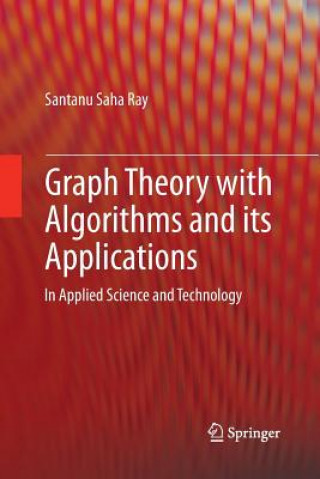 Książka Graph Theory with Algorithms and its Applications Santanu Saha Ray