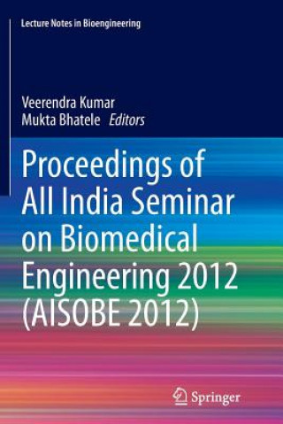 Könyv Proceedings of All India Seminar on Biomedical Engineering 2012 (AISOBE 2012) Mukta Bhatele