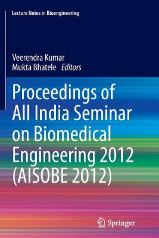 Buch Proceedings of All India Seminar on Biomedical Engineering 2012 (AISOBE 2012) Mukta Bhatele