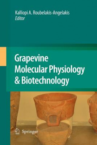 Kniha Grapevine Molecular Physiology & Biotechnology Kalliopi A. Roubelakis-Angelakis