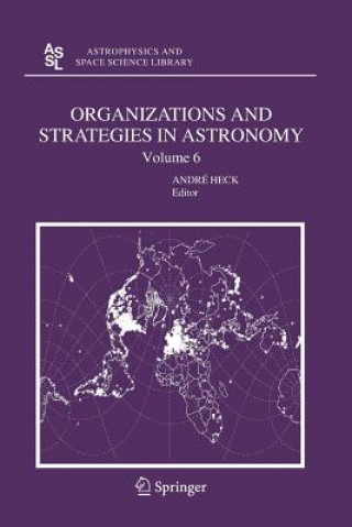 Knjiga Organizations and Strategies in Astronomy 6 Andre Heck