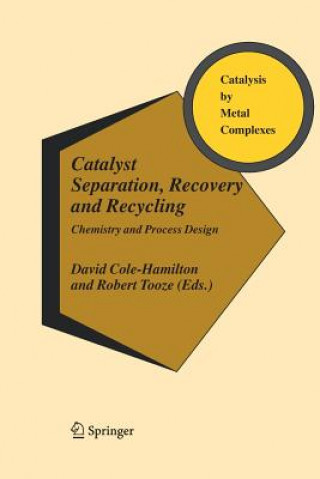 Książka Catalyst Separation, Recovery and Recycling David J. Cole-Hamilton