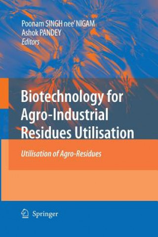 Könyv Biotechnology for Agro-Industrial Residues Utilisation Poonam Singh Nee Nigam