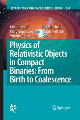 Kniha Physics of Relativistic Objects in Compact Binaries: from Birth to Coalescence Piergiorgio Casella