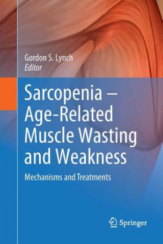 Livre Sarcopenia - Age-Related Muscle Wasting and Weakness Gordon S. Lynch