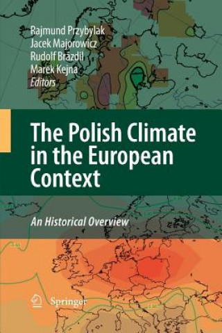 Könyv Polish Climate in the European Context: An Historical Overview Rudolf Brázdil