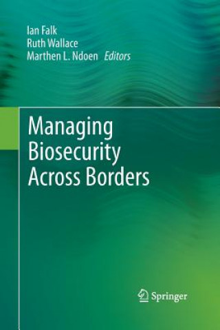 Kniha Managing Biosecurity Across Borders Ian Falk