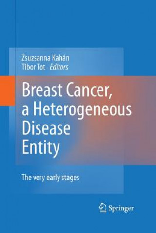 Kniha Breast Cancer, a Heterogeneous Disease Entity Zsuzsanna Kahán